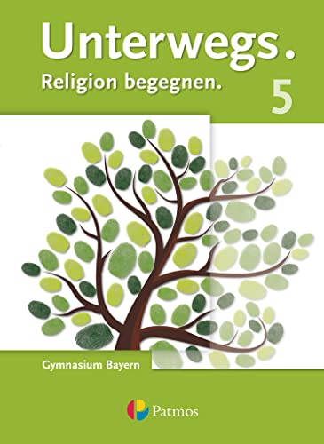 Unterwegs - Religion begegnen - Gymnasium Bayern - 5. Jahrgangsstufe: Schulbuch von Oldenbourg Schulbuchverl.